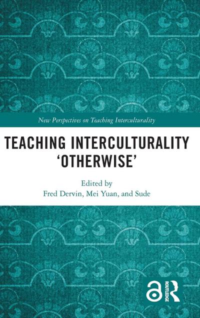 Teaching Interculturality ’Otherwise’