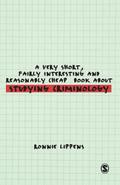 A Very Short, Fairly Interesting and Reasonably Cheap Book About Studying Criminology