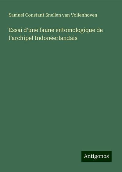 Essai d’une faune entomologique de l’archipel Indonéerlandais