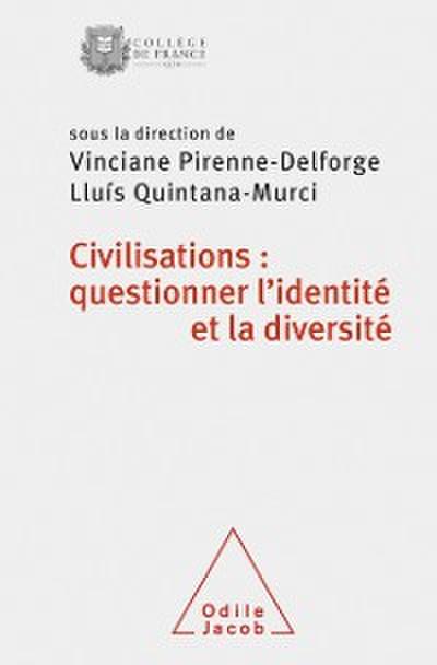 Civilisations : questionner l’’identité et la diversité
