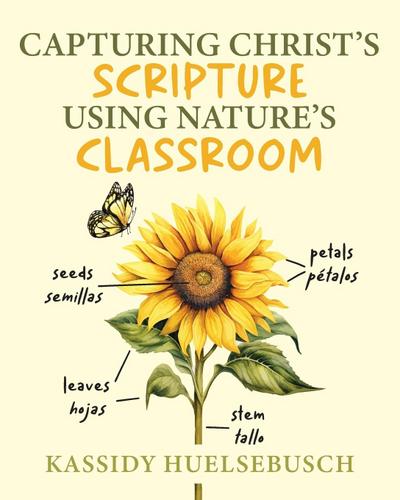 Capturing Christ’s Scripture Using Nature’s Classroom