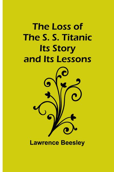 The Loss of the S. S. Titanic