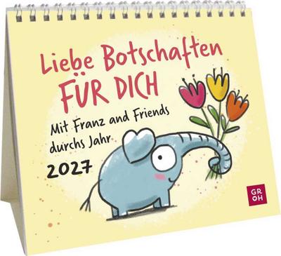 Mini-Kalender 2027: Liebe Botschaften FÜR DICH. Mit Franz and Friends durchs Jahr