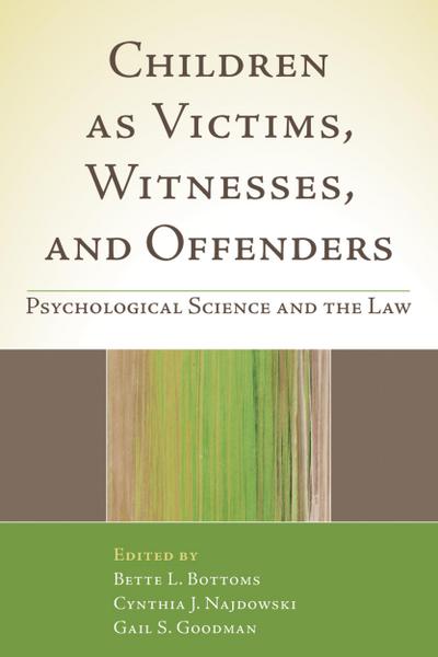 Children as Victims, Witnesses, and Offenders