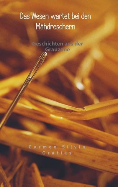 Das Wesen wartet bei den Mähdreschern