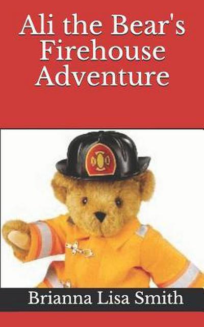 Ali the Bear’s Firehouse Adventure