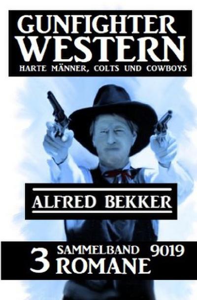 Gunfighter Western Sammelband 9019 - 3 Romane: Harte Männer, Colts und Cowboys