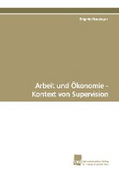 Arbeit und Ökonomie - Kontext von Supervision
