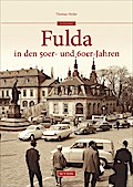 Fulda in den 50er- und 60er-Jahren