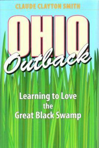 Ohio Outback: Learning to Love the Great Black Swamp