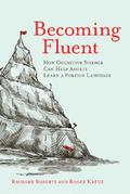 Becoming Fluent: How Cognitive Science Can Help Ad ...