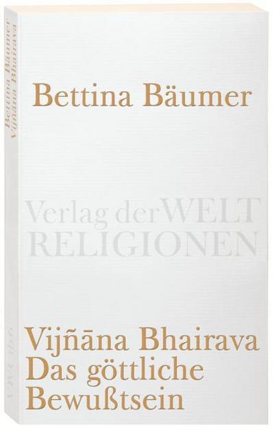 Vijnana Bhairava - Das göttliche Bewußtsein