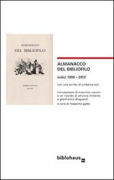 Almanacco del bibliofilo. Indici 1990-2012