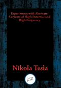 Experiments with Alternate Currents of High Potential and High Frequency