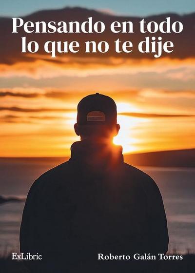 Pensando en todo lo que no te dije
