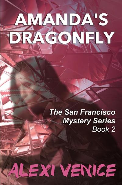 Amanda’s Dragonfly, The San Francisco Mystery Series, Book 2