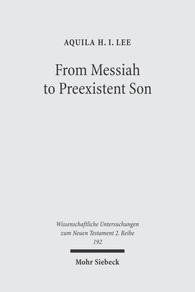From Messiah to Preexistent Son