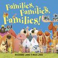 Families, Families, Families!