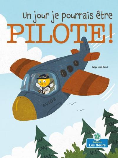 Un Jour Je Pourrais Être Pilote! (Someday I Could Bee a Pilot!)