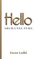 Hello A.R.C.H. I. T. E.C. T.U.R.E.