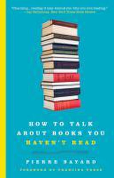 How to Talk About Books You Haven’t Read