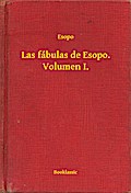 Las fábulas de Esopo. Volumen I.