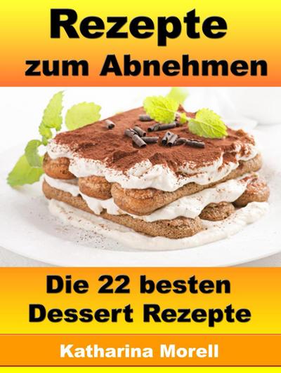 Rezepte zum Abnehmen - Die 22 besten Dessert Rezepte
