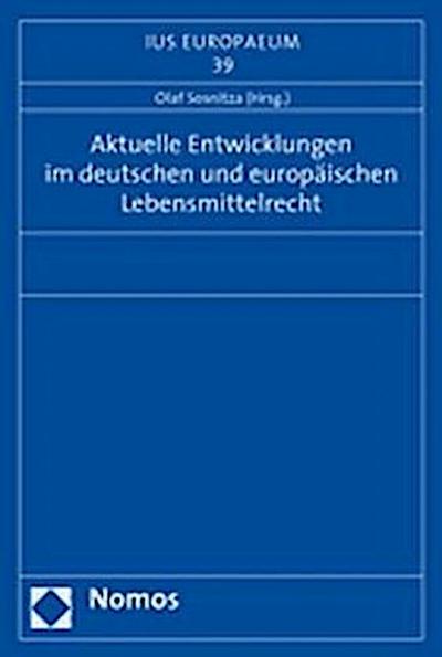 Aktuelle Entwicklungen im deutschen und europäischen Lebensmittelrecht