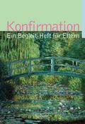 Konfirmation - Ein Begleit-Heft für Eltern