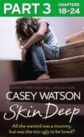 Skin Deep: Part 3 of 3