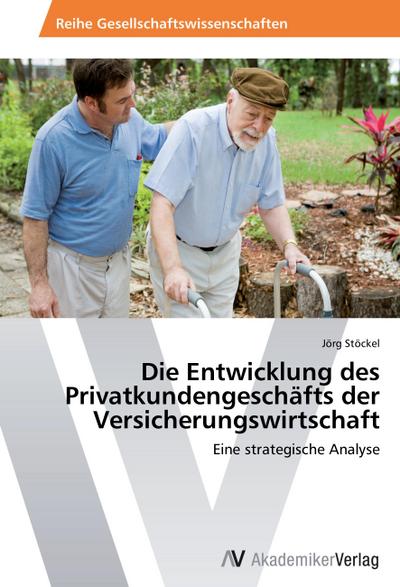 Die Entwicklung des Privatkundengeschäfts der Versicherungswirtschaft