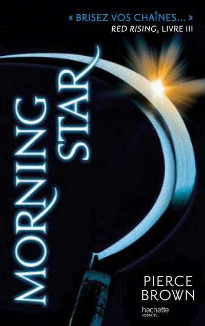 Red Rising - Livre 3 - Morning Star