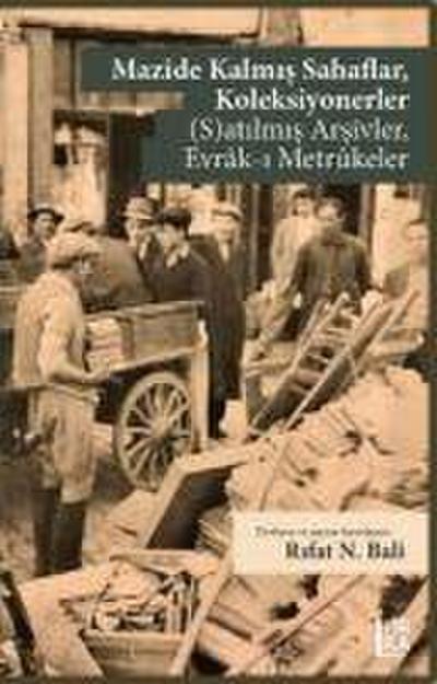 Mazide Kalmis Sahaflar, Koleksiyonerler SAtilmis Arsivler, Evrak-i Metrukeler