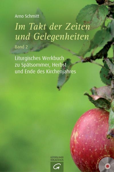 Liturgisches Werkbuch zu Spätsommer, Herbst und Ende des Kirchenjahres, m. CD-ROM