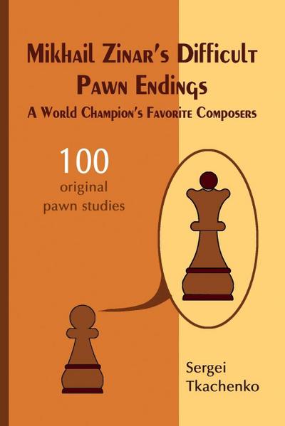 Mikhail Zinar’s Difficult Pawn Endings