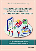 Fremdsprachendidaktische Hochschullehre 3.0: Alte Methoden - neue Wege?