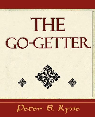 The Go-Getter (a Story That Tells You How to Be One)