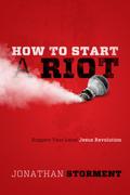 How to Start a Riot