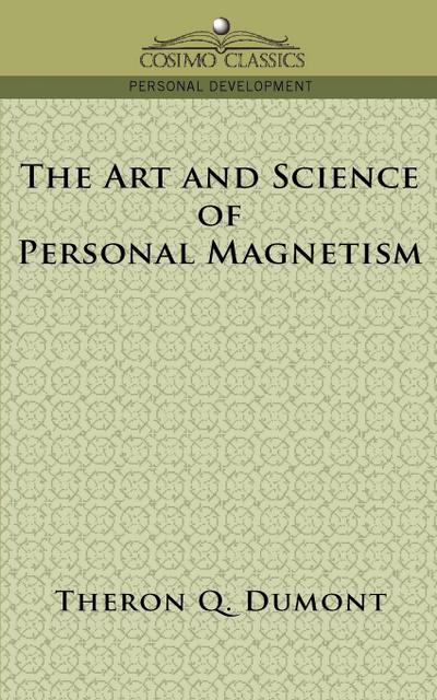 The Art and Science of Personal Magnetism