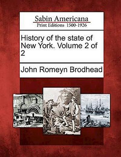 History of the state of New York. Volume 2 of 2