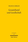 Gesamthand und Gesellschaft: Geschichte einer Begegnung (Jus Privatum, Band 209)