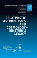 Relativistic Astrophysics and Cosmology - Einstein’s Legacy