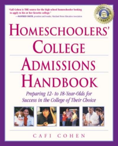Homeschoolers’ College Admissions Handbook