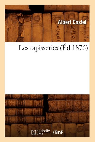 Les Tapisseries (Éd.1876)
