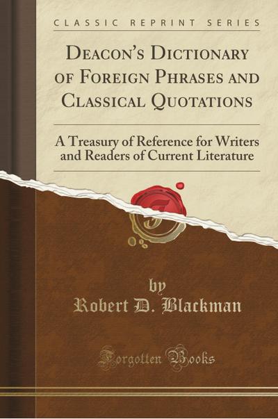 Deacon's Dictionary of Foreign Phrases and Classical Quotations - Robert D. Blackman