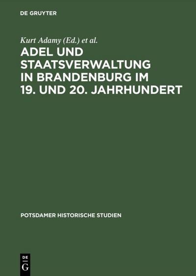Adel und Staatsverwaltung in Brandenburg im 19.und 20.Jahrhundert
