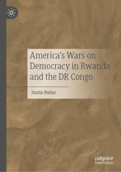 America’s Wars on Democracy in Rwanda and the DR Congo