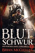 Die Powder-Mage-Chroniken 1: Blutschwur