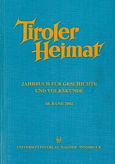 Tiroler Heimat: Band 68 (2004)