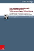 »Eine neue Menschheit darstellen« - Religionsphilosophie als Weltverantwortung und Weltgestaltung